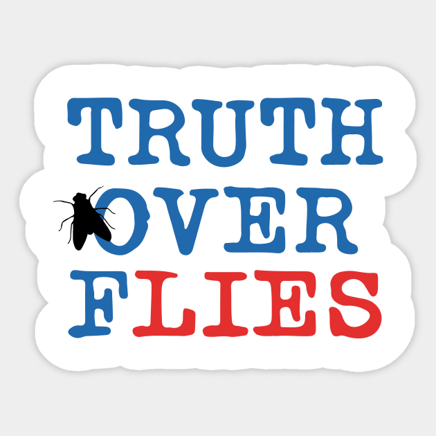 Truth Over Flies Sticker by Lones Eiless